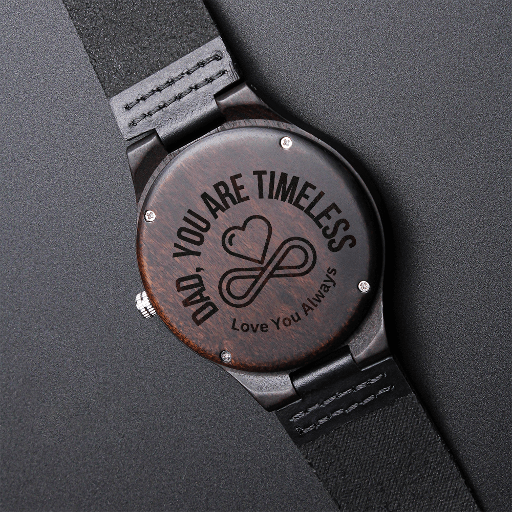 Dad, You Are Timeless – Engraved Wooden Watch with Heart & Infinity Symbol