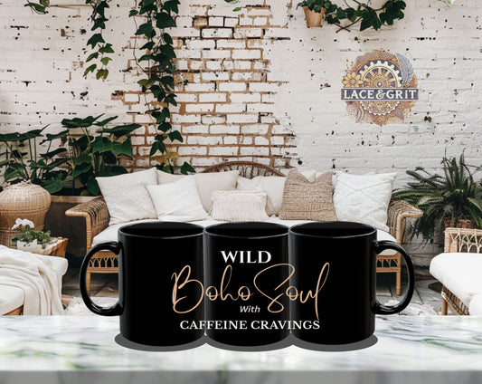 Wild Boho Soul with Caffeine Cravings – Black Ceramic Mug