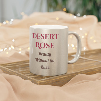 Desert Rose Metallic Decaf Mug – Beauty Without the Buzz - Perfect for Gifts & Occasions