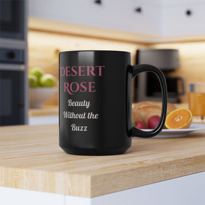 Desert Rose Decaf Coffee Mug – Beauty Without the Buzz - 11oz & 15oz