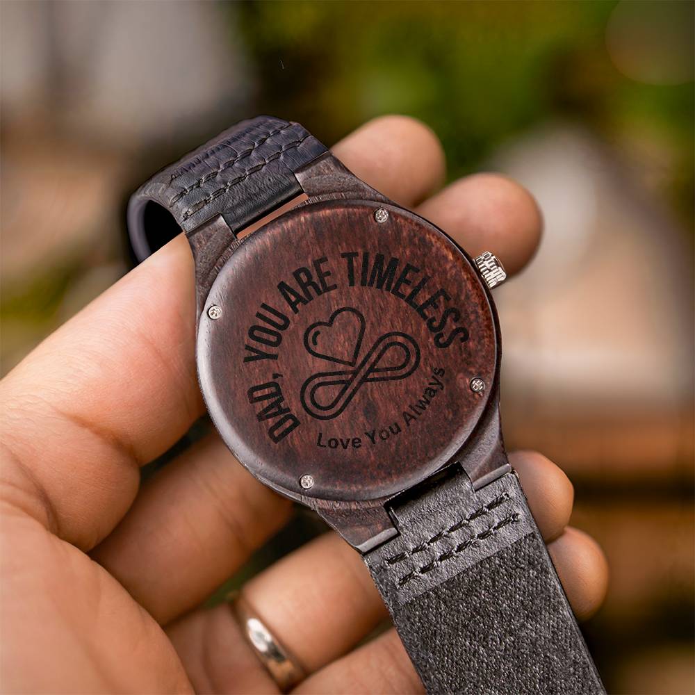 Dad, You Are Timeless – Engraved Wooden Watch with Heart & Infinity Symbol