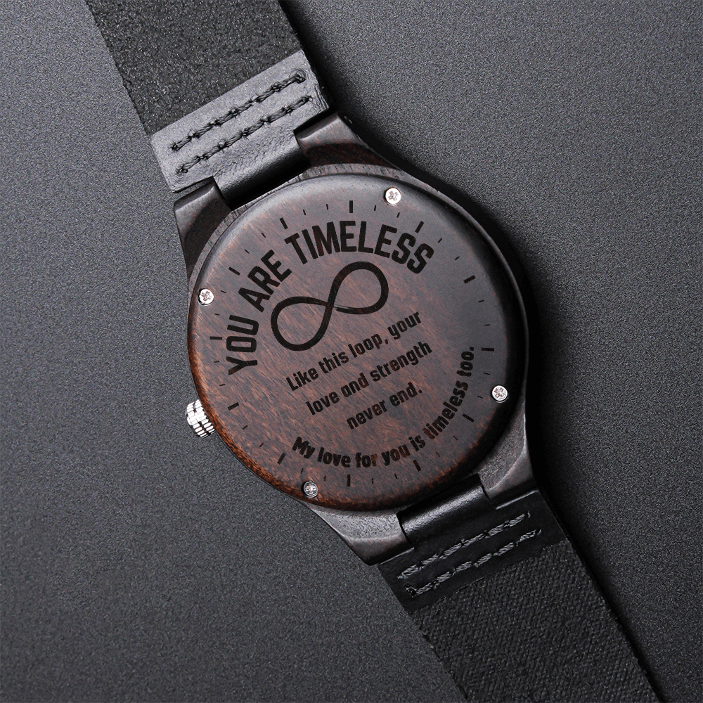 You Are Timeless Engraved Wooden Watch – Infinity Symbol Gift for Dad or Boyfriend | Keepsake Timepiece with Meaningful Message