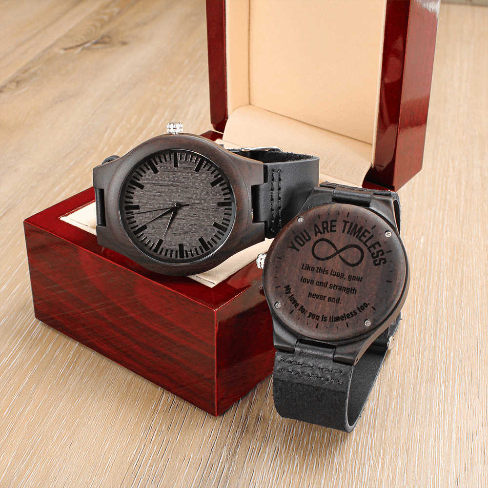 You Are Timeless Engraved Wooden Watch – Infinity Symbol Gift for Dad or Boyfriend | Keepsake Timepiece with Meaningful Message