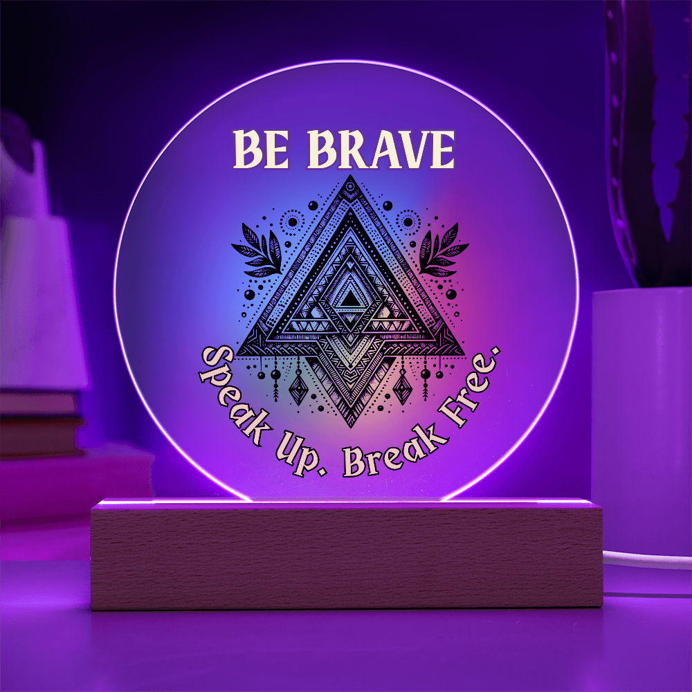 Be Brave – Speak Up. Break Free. | Acrylic Plaque Gift for Bold Souls, Empowerment Decor, Spiritual Mandala Symbol