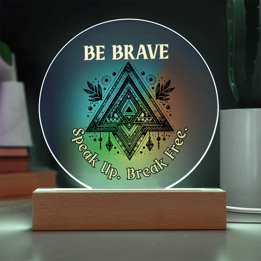 Be Brave – Speak Up. Break Free. | Acrylic Plaque Gift for Bold Souls, Empowerment Decor, Spiritual Mandala Symbol