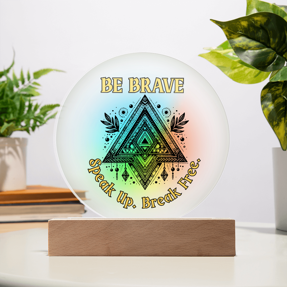 Be Brave – Speak Up. Break Free. | Acrylic Plaque Gift for Bold Souls, Empowerment Decor, Spiritual Mandala Symbol