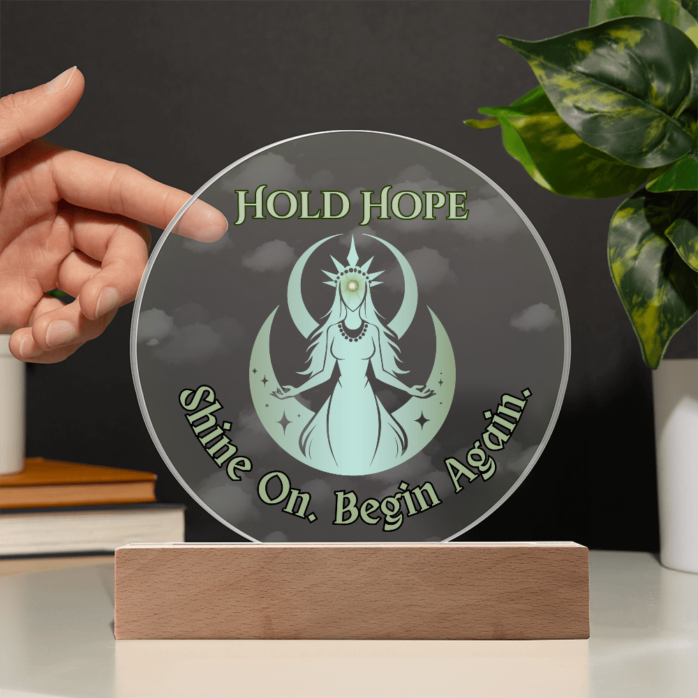 Hold Hope Moon Goddess Acrylic Plaque – Shine On Begin Again Spiritual Gift