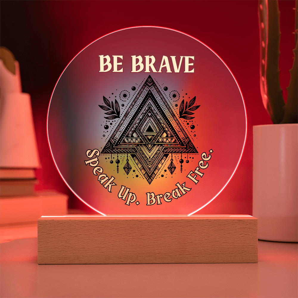 Be Brave – Speak Up. Break Free. | Acrylic Plaque Gift for Bold Souls, Empowerment Decor, Spiritual Mandala Symbol