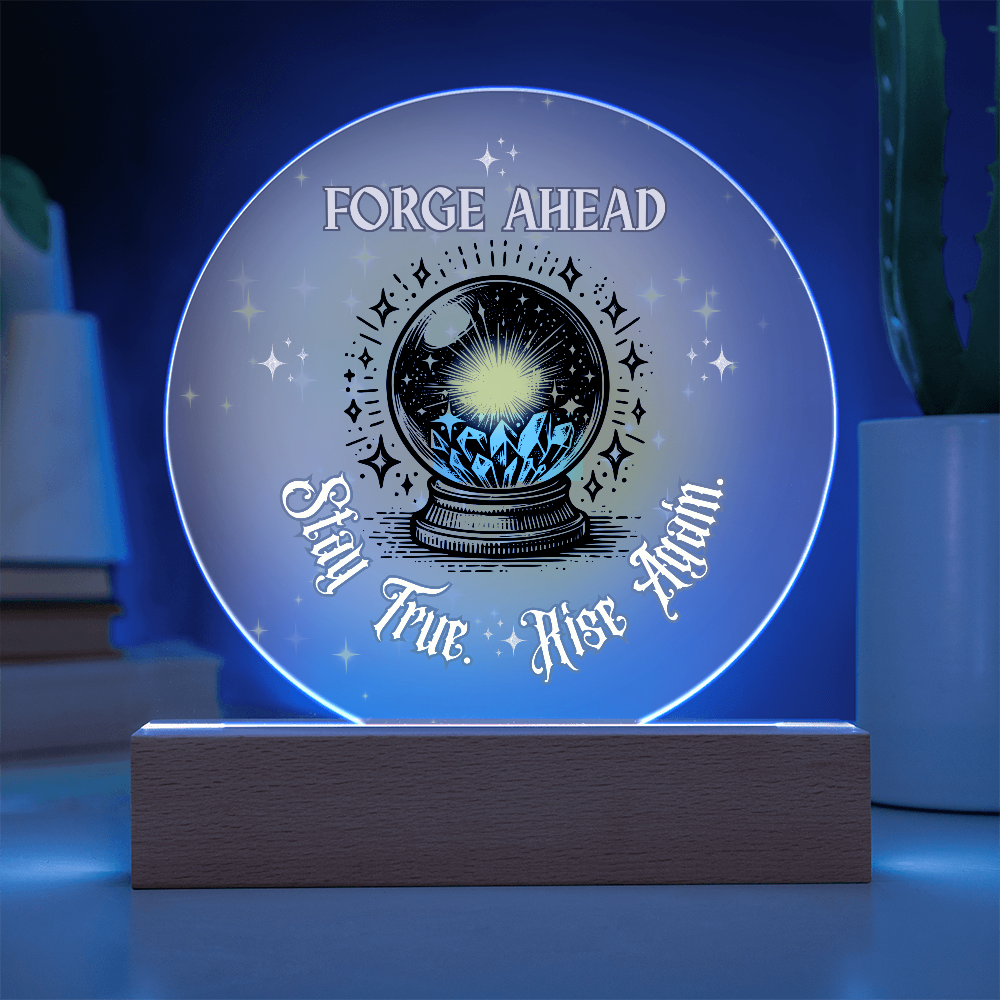 Forge Ahead – Stay True. Rise Again. | Inspirational Crystal Acrylic Plaque Gift