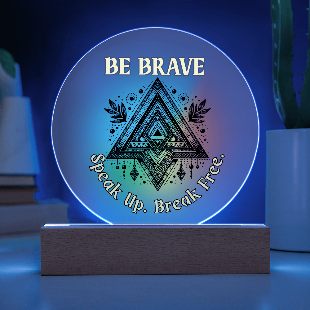 Be Brave – Speak Up. Break Free. | Acrylic Plaque Gift for Bold Souls, Empowerment Decor, Spiritual Mandala Symbol
